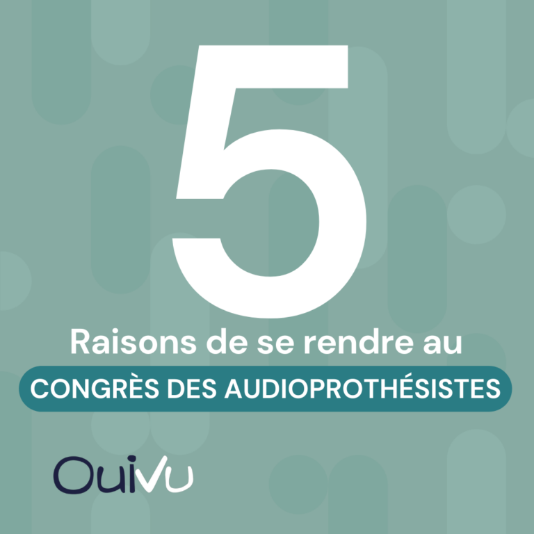 Congrès des audioprothésistes 2024 : 5 bonnes raisons de s’y rendre